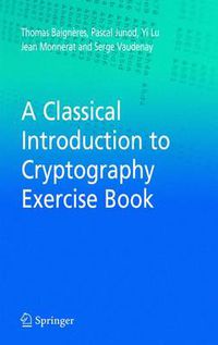 Cover image for A Classical Introduction to Cryptography Exercise Book