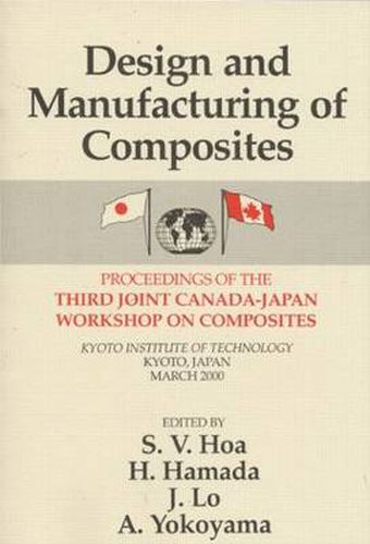 Cover image for Design Manufacturing Composites, Third International Canada-Japan Workshop: Proceedings of the Third Joint Canada-Japan Workshop on Composites