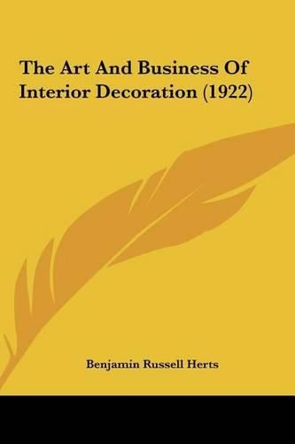 Cover image for The Art and Business of Interior Decoration (1922)