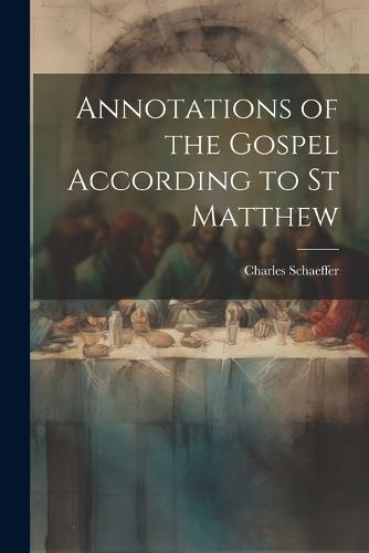 Cover image for Annotations of the Gospel According to st Matthew