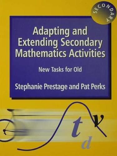 Cover image for Adapting and Extending Secondary Mathematics Activities: New Tasks FOr Old