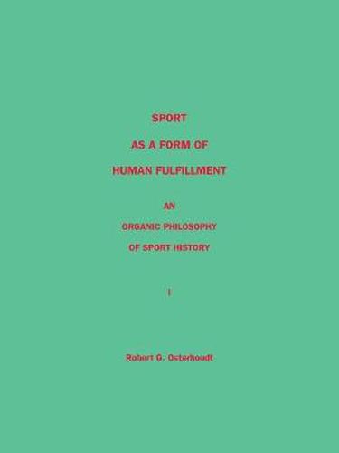 Sport as a Form of Human Fulfillment: An Organic Philosophy of Sport History