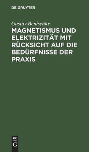 Cover image for Magnetismus Und Elektrizitat Mit Rucksicht Auf Die Bedurfnisse Der Praxis