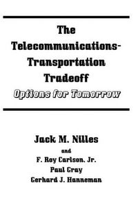 Cover image for The Telecommunications-Transportation Tradeoff: Options for Tomorrow