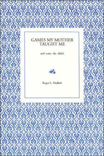 Cover image for Games My Mother Taught Me: and Some She Didn't