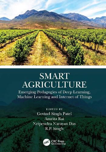 Cover image for Smart Agriculture: Emerging Pedagogies of Deep Learning, Machine Learning and Internet of Things