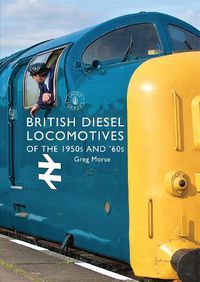 Cover image for British Diesel Locomotives of the 1950s and '60s