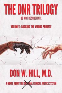 Cover image for The DNR Trilogy: Volume 1: Backing the Wrong Primate