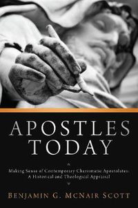 Cover image for Apostles Today: Making Sense of Contemporary Charismatic Apostolates: A Historical and Theological Appraisal