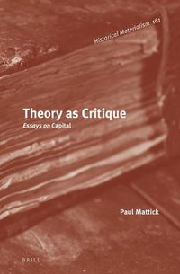 Cover image for Theory as Critique: Essays on Capital