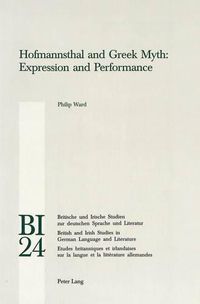 Cover image for Hofmannsthal and Greek Myth: Expression and Performance