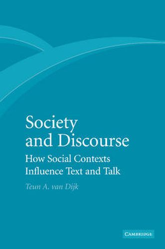 Cover image for Society and Discourse: How Social Contexts Influence Text and Talk