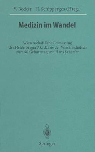 Cover image for Medizin im Wandel: Wissenschaftliche Festsitzung der Heidelberger Akademie der Wissenschaften zum 90. Geburtstag von Hans Schaefer