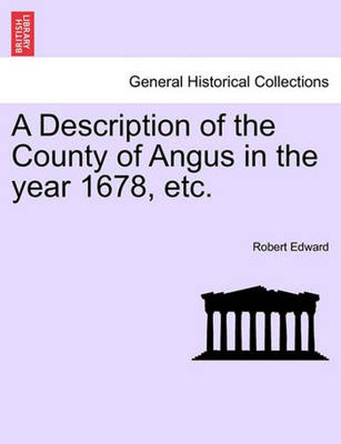 Cover image for A Description of the County of Angus in the Year 1678, Etc.