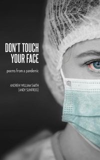 Cover image for Don't Touch Your Face: poems from a pandemic