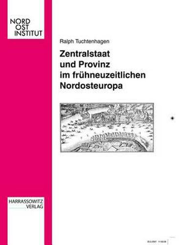 Cover image for Zentralstaat Und Provinz Im Fruhneuzeitlichen Nordosteuropa