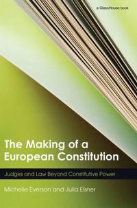 Cover image for The Making of a European Constitution: Judges and Law Beyond Constitutive Power