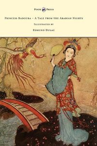 Cover image for Princess Badoura - A Tale from the Arabian Nights - Illustrated by Edmund Dulac