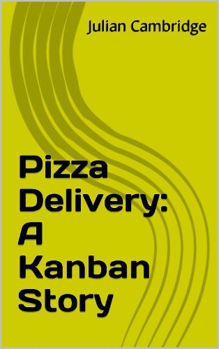 Cover image for Pizza Delivery: A Kanban Story