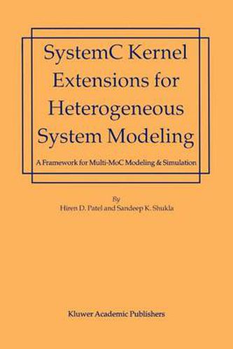 Cover image for SystemC Kernel Extensions for Heterogeneous System Modeling: A Framework for Multi-MoC Modeling & Simulation