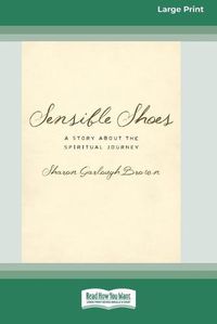 Cover image for Sensible Shoes: A Story about the Spiritual Journey [Standard Large Print 16 Pt Edition]