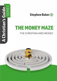 Cover image for The Money Maze: Christian'S Guide Series
