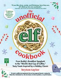 Cover image for The Unofficial Elf Cookbook
