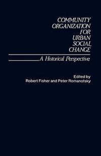 Cover image for Community Organization for Urban Social Change: A Historical Perspective