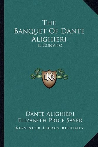 The Banquet of Dante Alighieri: Il Convito