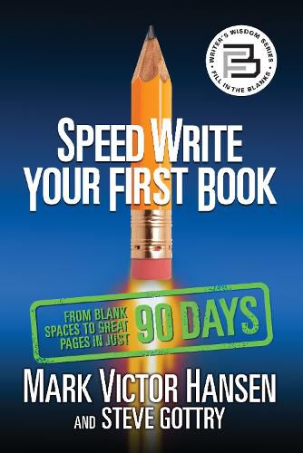 Cover image for Speed Write Your First Book: From Blank Spaces to Great Pages in Just 90 Days