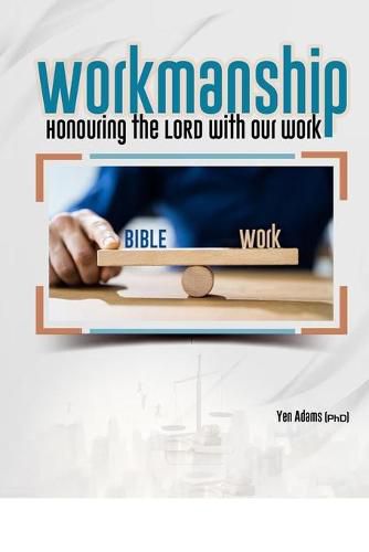 Cover image for Workmanship: Honouring the LORD with our Work