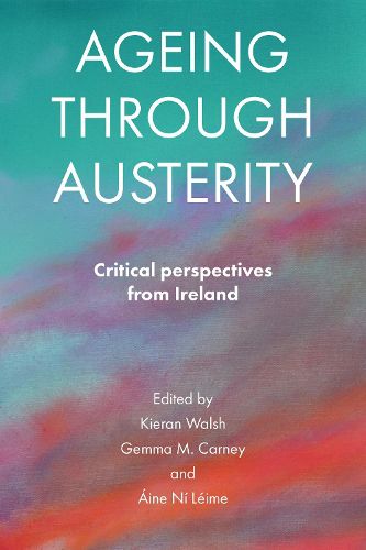 Cover image for Ageing through Austerity: Critical Perspectives from Ireland