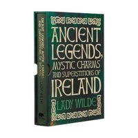 Cover image for Ancient Legends, Mystic Charms and Superstitions of Ireland: Deluxe Slipcase Edition