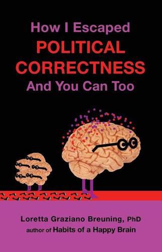 Cover image for How I Escaped from Political Correctness, and You Can Too