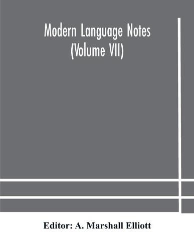 Modern language notes (Volume VII)