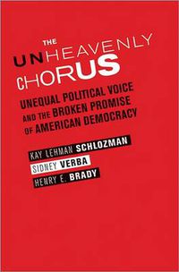 Cover image for The Unheavenly Chorus: Unequal Political Voice and the Broken Promise of American Democracy