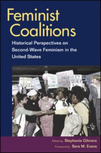 Cover image for Feminist Coalitions: Historical Perspectives on Second-Wave Feminism in the United States