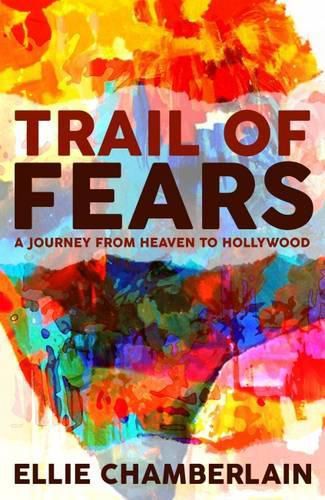 Cover image for Trail of Fears: A Journey from Heaven to Hollywood