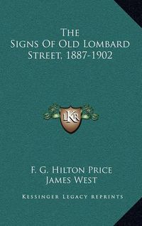 Cover image for The Signs of Old Lombard Street, 1887-1902