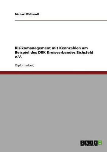 Cover image for Risikomanagement mit Kennzahlen am Beispiel des DRK Kreisverbandes Eichsfeld e.V.