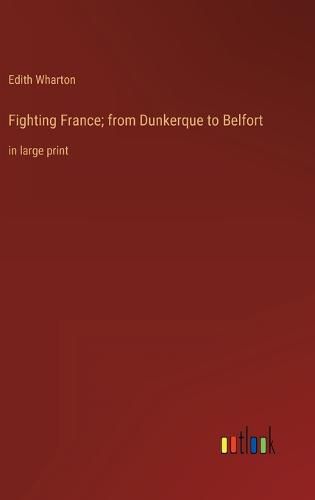 Cover image for Fighting France; from Dunkerque to Belfort