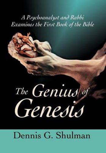 Cover image for The Genius of Genesis:A Psychoanalyst and Rabbi Examines the First Book of the Bible