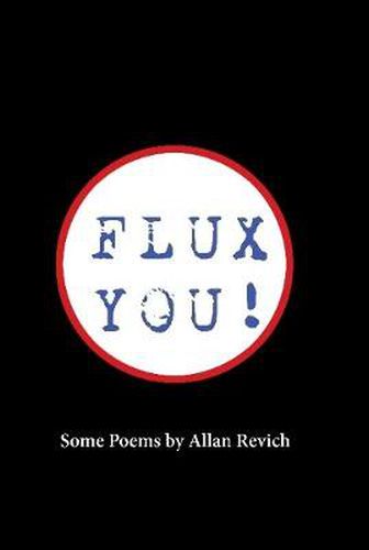 Cover image for Flux You! Some Poems by Allan Revich