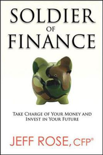 Cover image for Soldier of Finance: Take Charge of Your Money and Invest in Your Future
