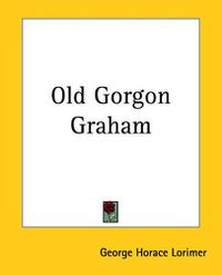 Cover image for Old Gorgon Graham