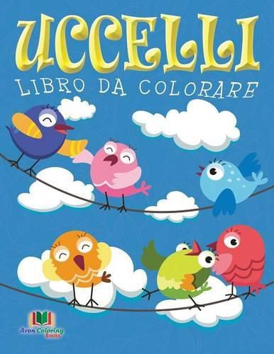 Cover image for Uccelli Libro Da Colorare