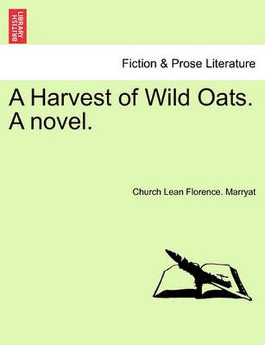 Cover image for A Harvest of Wild Oats. a Novel.