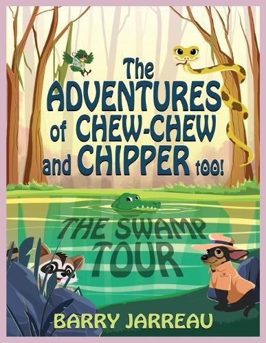 Cover image for The Adventure's of Chew Chew and Chipper Too!