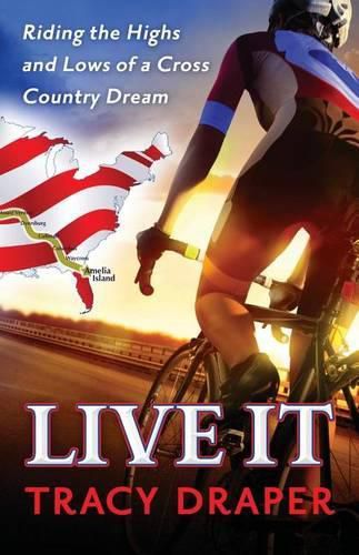 Cover image for Live It: Riding the Highs and Lows of a Cross Country Dream