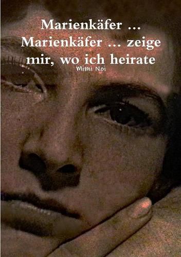 Cover image for Marienkafer ... Marienkafer ... zeige mir wo ich heirate